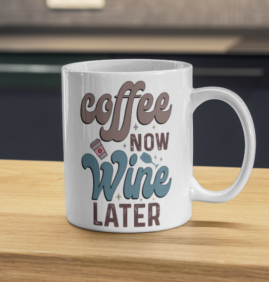Coffee Now Wine Later 11oz Ceramic Mug
