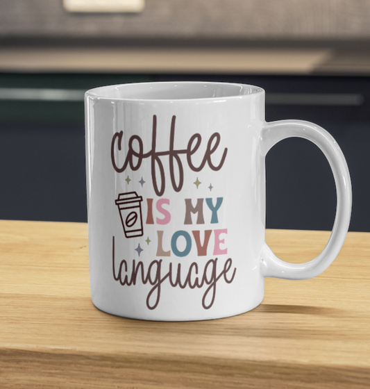 Coffee is my Love Language 11oz Ceramic Mug