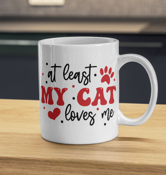 At Least my Cat Loves Me 11oz ceramic mug